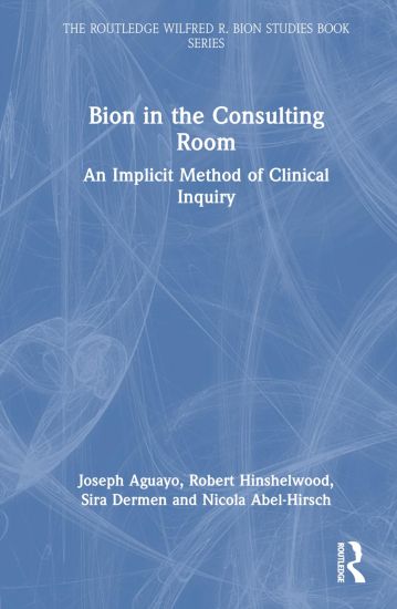 Bion in the Consulting Room