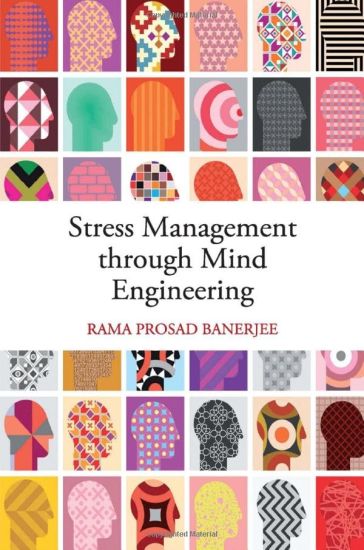 Stress Management through Mind Engineering