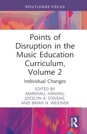 Points of Disruption in the Music Education Curriculum, Volume 2