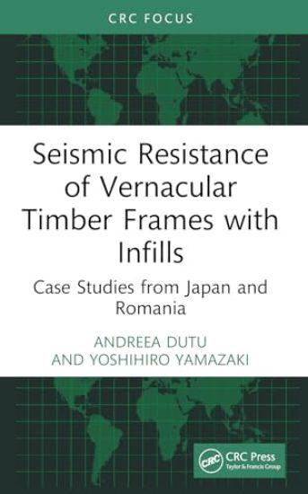 Seismic Resistance of Vernacular Timber Frames with Infills