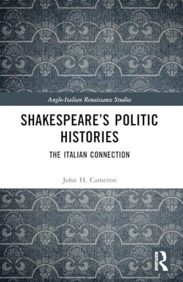 Shakespeare’s Politic Histories