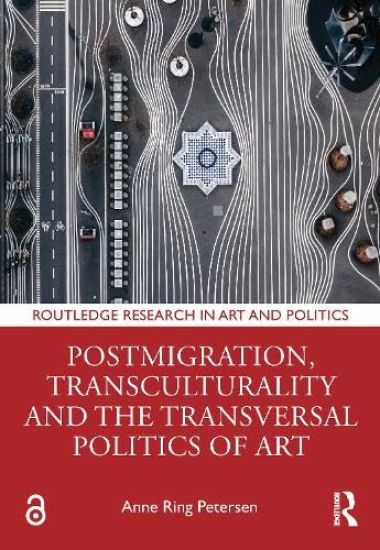 Postmigration, Transculturality and the Transversal Politics of Art