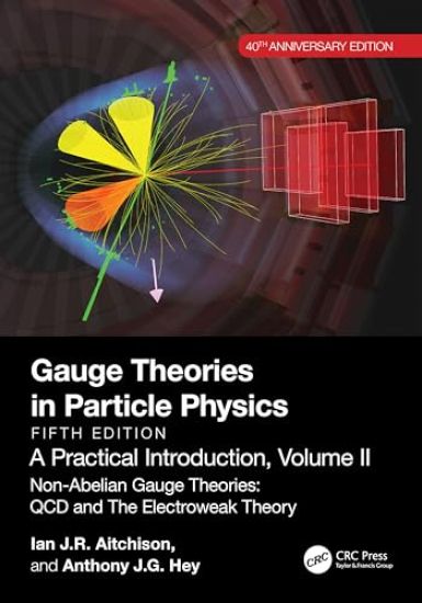 Gauge Theories in Particle Physics, 40th Anniversary Edition: A Practical Introduction, Volume 2