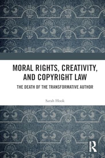 Moral Rights, Creativity, and Copyright Law