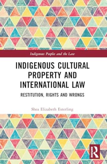 Indigenous Cultural Property and International Law