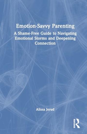 Emotion-Savvy Parenting