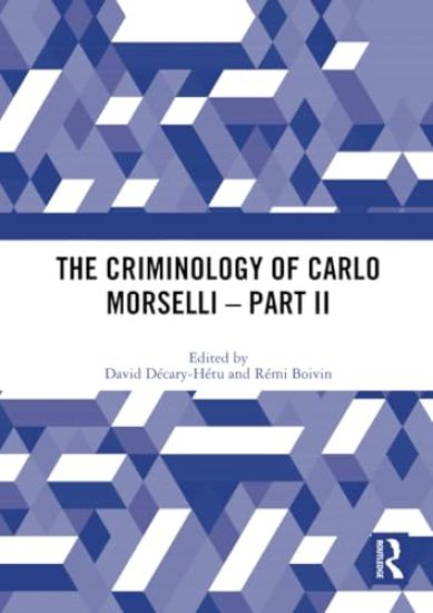 The Criminology of Carlo Morselli - Part II
