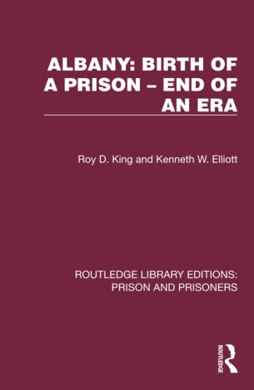 Albany: Birth of a Prison – End of an Era