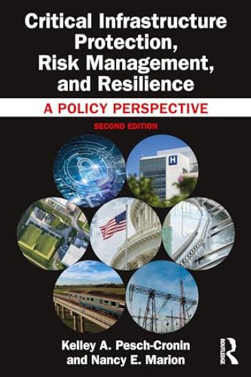 Critical Infrastructure Protection, Risk Management, and Resilience