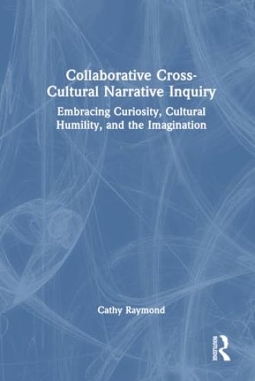 Collaborative Cross-Cultural Narrative Inquiry