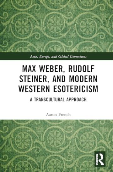 Max Weber, Rudolf Steiner, and Modern Western Esotericism