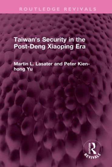 Taiwan's Security in the Post-Deng Xiaoping Era