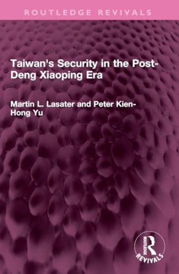 Taiwan's Security in the Post-Deng Xiaoping Era