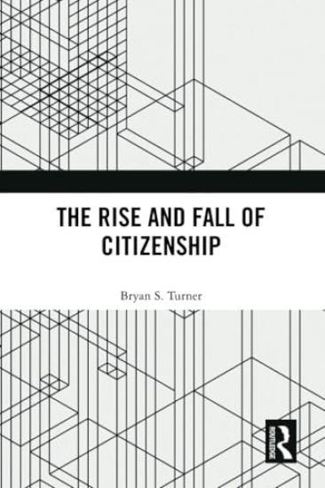 The Rise and Fall of Citizenship