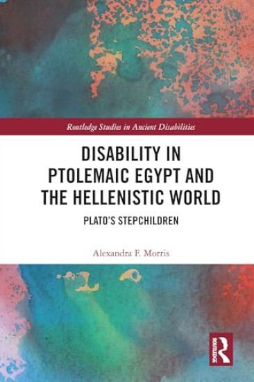 Disability in Ptolemaic Egypt and the Hellenistic World