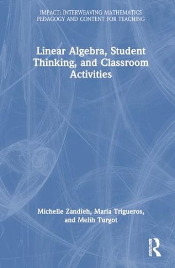 Linear Algebra, Student Thinking, and Classroom Activities