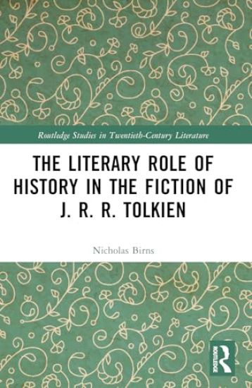 The Literary Role of History in the Fiction of J. R. R. Tolkien