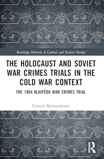 The Holocaust and Soviet War Crimes Trials in the Cold War Context