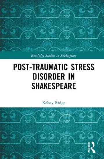 Post-Traumatic Stress Disorder in Shakespeare