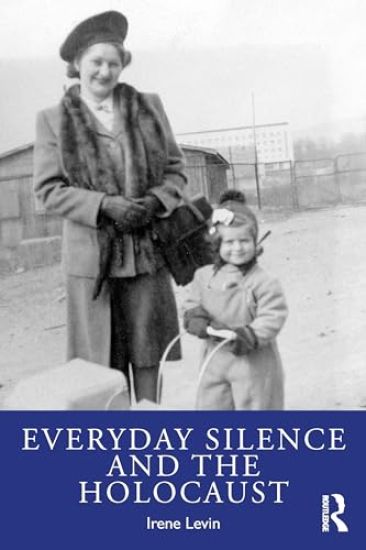 Everyday Silence and the Holocaust