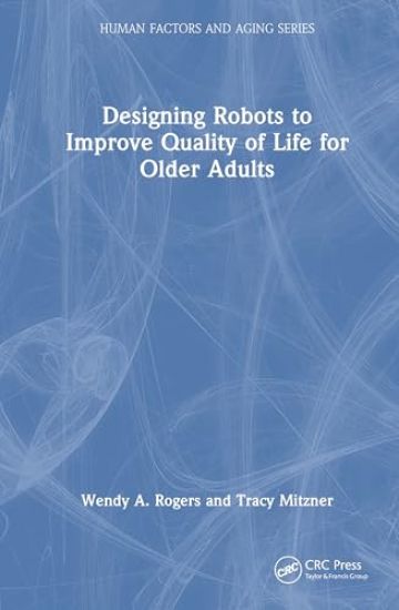 Designing Robots to Improve Quality of Life for Older Adults