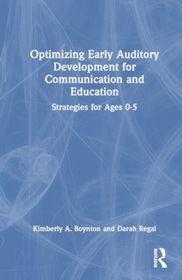 Optimizing Early Auditory Development for Communication and Education
