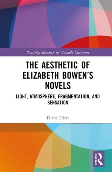 The Aesthetic of Elizabeth Bowen’s Novels
