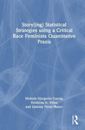 Story(ing) Statistical Strategies using a Critical Race Feminista Quantitative Praxis