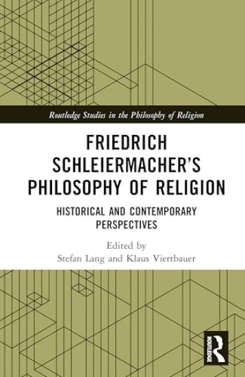 Friedrich Schleiermacher’s Philosophy of Religion