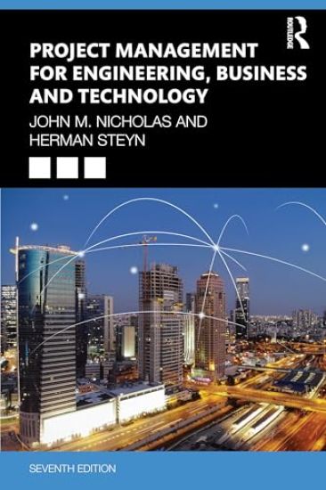Project Management for Engineering, Business, and Technology