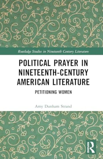 Political Prayer in Nineteenth-Century American Literature