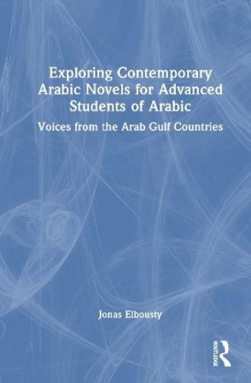 Exploring Contemporary Arabic Novels for Advanced Students of Arabic