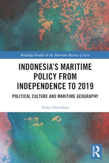 Indonesia’s Maritime Policy from Independence to 2019