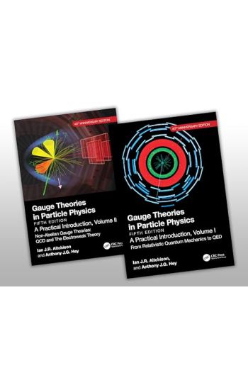 Gauge Theories in Particle Physics 40th Anniversary Edition