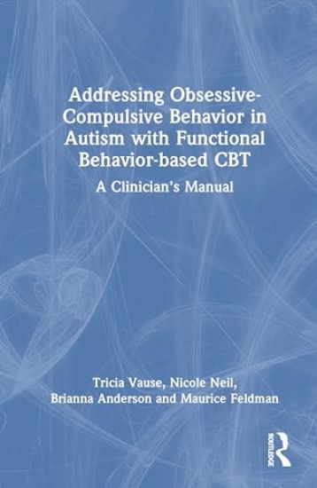 Addressing Obsessive-Compulsive Behavior in Autism with Functional Behavior-based CBT