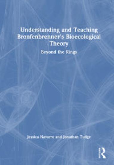 Understanding and Teaching Bronfenbrenner's Bioecological Theory