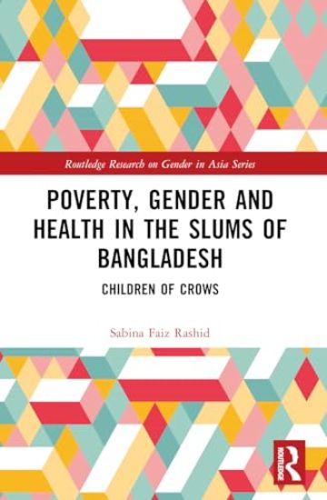 Poverty, Gender and Health in the Slums of Bangladesh