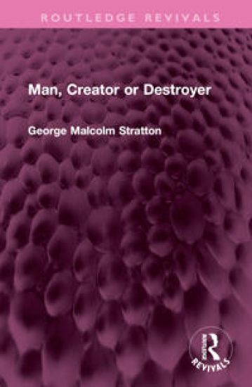 Man, Creator or Destroyer