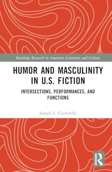 Humor and Masculinity in U.S. Fiction