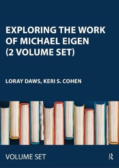 Exploring the Work of Michael Eigen (2 Volume Set)
