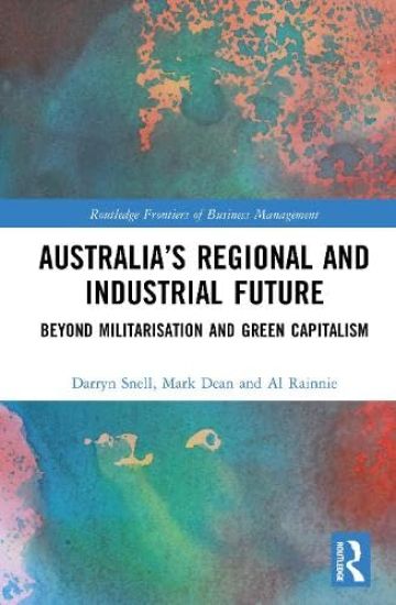 Australia’s Regional and Industrial Future