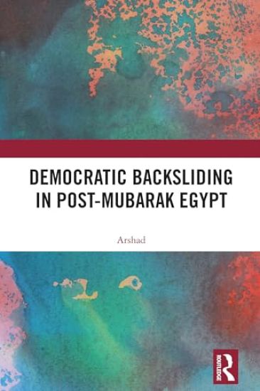 Kansikuva: Democratic Backsliding in Post-Mubarak Egypt
