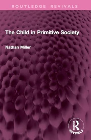 The Child in Primitive Society