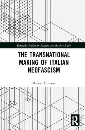 The Transnational Making of Italian Neofascism