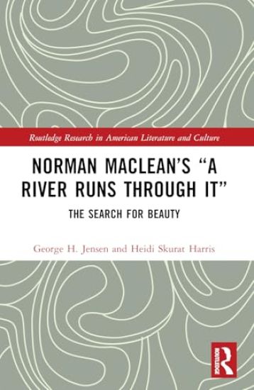 Norman Maclean’s “A River Runs through It”