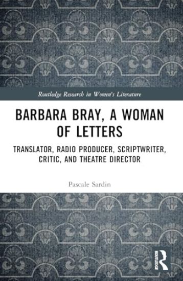 Barbara Bray, A Woman of Letters