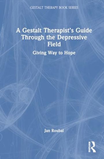 A Gestalt Therapist’s Guide Through the Depressive Field