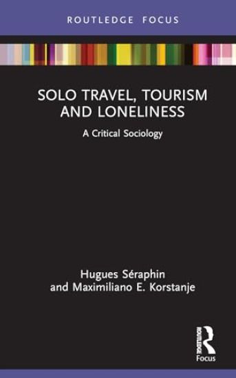 Solo Travel, Tourism and Loneliness