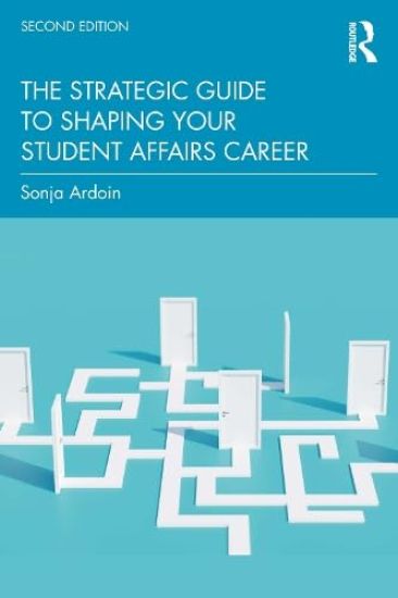 The Strategic Guide to Shaping Your Student Affairs Career