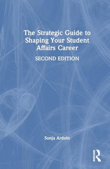 The Strategic Guide to Shaping Your Student Affairs Career